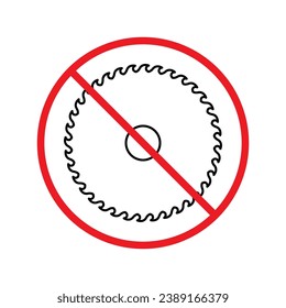 Forbidden Prohibited Warning, caution, attention, restriction label danger. Do not use industrial saw vector icon. Saw flat sign design. Saw symbol pictogram. Chainsaw UX UI icon