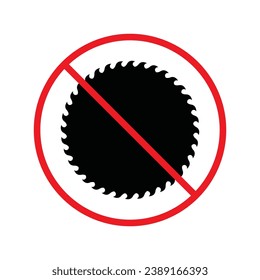 Forbidden Prohibited Warning, caution, attention, restriction label danger. Do not use industrial saw vector icon. Saw flat sign design. Saw symbol pictogram. Chainsaw UX UI icon
