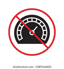 Forbidden Prohibited Warning, caution, attention, restriction label danger. Vector meter flat icon. Gauge vector icon. Do not use Speedometer measurement sign. Gauge symbol pictogram UX UI