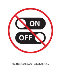 Forbidden Prohibited Warning, caution, attention, restriction. No power on off icon. On off vector icon. Switch button sign. Switch symbol pictogram UX UI