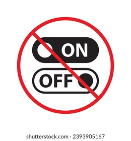 Forbidden Prohibited Warning, caution, attention, restriction. No power on off icon. On off vector icon. Switch button sign. Switch symbol pictogram UX UI