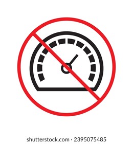 Forbidden Prohibited Warning, caution, attention, restriction label danger. Vector meter flat icon. Gauge vector icon. Do not use Speedometer measurement sign. Gauge symbol pictogram UX UI