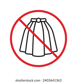Forbidden Prohibited Warning, caution, attention, restriction label danger. No women skirt vector icon. Do not wear skirt sign design. No skirt symbol flat pictogram. No skirt icon