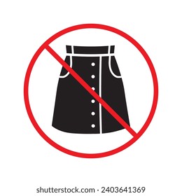 Forbidden Prohibited Warning, caution, attention, restriction label danger. No women skirt vector icon. Do not wear skirt sign design. No skirt symbol flat pictogram. No skirt icon