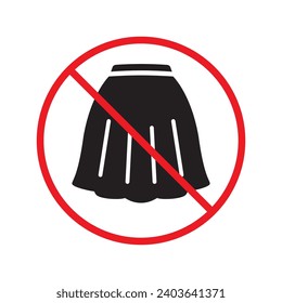 Forbidden Prohibited Warning, caution, attention, restriction label danger. No women skirt vector icon. Do not wear skirt sign design. No skirt symbol flat pictogram. No skirt icon