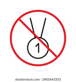 Forbidden Prohibited Warning, caution, attention, restriction label danger. No Medal vector icon. Do not use Medal flat sign design. Medal symbol pictogram. No Rank icon