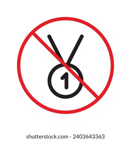 Forbidden Prohibited Warning, caution, attention, restriction label danger. No Medal vector icon. Do not use Medal flat sign design. Medal symbol pictogram. No Rank icon