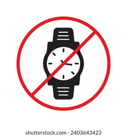 Forbidden Prohibited Warning, caution, attention, restriction label danger. No hand watch vector icon. Do not use watches sign design. No watch time symbol flat pictogram. No clock icon