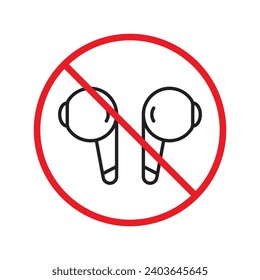 Forbidden Prohibited Warning, caution, attention, restriction label danger. No earbuds vector icon. Do not use earbuds sign design. No headphones symbol flat pictogram. No ear buds