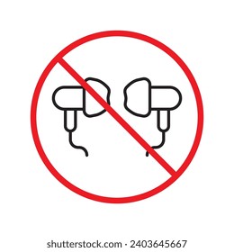 Forbidden Prohibited Warning, caution, attention, restriction label danger. No earbuds vector icon. Do not use earbuds sign design. No headphones symbol flat pictogram. No ear buds