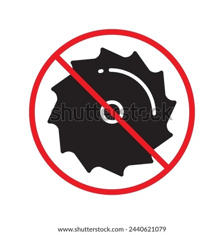 Forbidden Prohibited Warning, caution, attention, restriction label danger. Do not use industrial saw vector icon. Saw flat sign design. Saw symbol pictogram