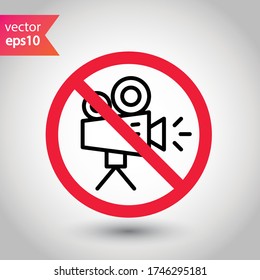 Forbidden recording icon. No video camera vector sign. Prohibited video film icon. Warning, caution, attention, restriction. No rec movie icon. EPS 10 flat symbol.