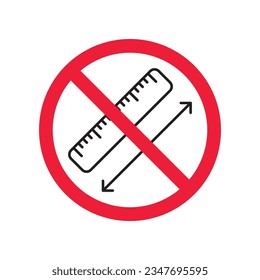 Forbidden ruler icon. Warning, caution, attention, restriction, label. Ruler icon. Ruler vector icon. Measure flat sign design  pictogram symbol. No scale icon
