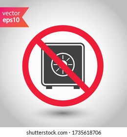 Forbidden safe icon. Warning, caution, attention, restriction, label. Bank safe box icon. Safe lock vector icon. Money safe flat sign design. EPS 10 pictogram symbol. No vault icon