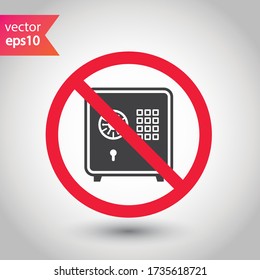 Forbidden safe icon. Warning, caution, attention, restriction, label. Bank safe box icon. Safe lock vector icon. Money safe flat sign design. EPS 10 pictogram symbol. No vault icon