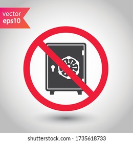 Forbidden safe icon. Warning, caution, attention, restriction, label. Bank safe box icon. Safe lock vector icon. Money safe flat sign design. EPS 10 pictogram symbol. No vault icon