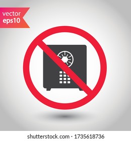 Forbidden safe icon. Warning, caution, attention, restriction, label. Bank safe box icon. Safe lock vector icon. Money safe flat sign design. EPS 10 pictogram symbol. No vault icon