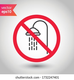 Forbidden shower icon. No shower vector sign. Prohibited Warning shower icon.  Caution or attention concept. No shower restriction icon. EPS 10 flat symbol pictogram