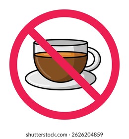 Forbidden sign with coffee icon, no coffee allowed sign, do not drink coffee symbol, stop drinking coffee prohibition symbol