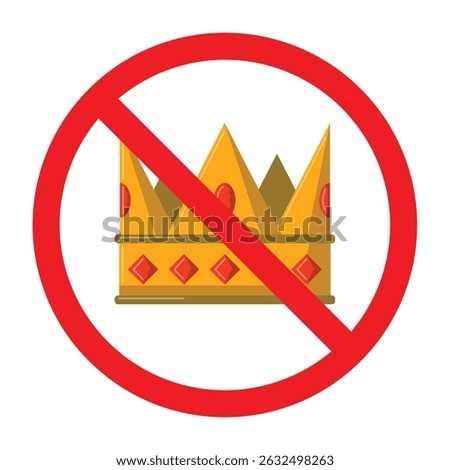 Forbidden sign with crown icon, no crown allowed sign, throne prohibition symbol, do not wear crown sign