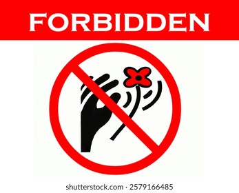 "Forbidden" sign featuring a hand reaching for a flower, crossed out with a red circle and diagonal line. It warns against picking, plucking or touching flowers.