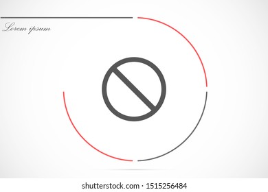 Forbidden sign isolated stock vector icon illustration. Forbidden sign Do not entry line icon; Forbidden sign prohibition sign; forbidden not allowed vector graphics