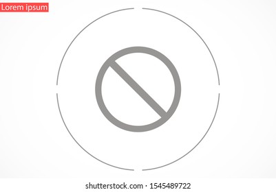 Forbidden sign isolated stock vector icon illustration. Forbidden sign Do not entry line icon; Forbidden sign prohibition sign; forbidden not allowed vector graphics