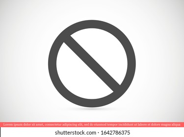 Forbidden sign isolated stock vector icon illustration. Forbidden sign Do not entry line icon; Forbidden sign prohibition sign; forbidden not allowed vector graphics
