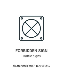Icono vectorial de contorno de signo prohibido. Icono de signo prohibido en línea delgada, ilustración de elemento simple vector plano a partir del concepto de señales de tráfico editable trazo aislado en fondo blanco