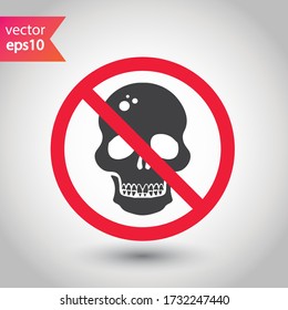Forbidden skull icon. No cranium vector sign. Prohibited Warning skull icon.  Caution or attention concept. No braincase restriction icon. EPS 10 flat symbol pictogram