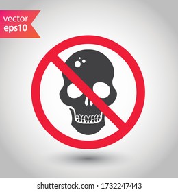 Forbidden skull icon. No cranium vector sign. Prohibited Warning restriction. No braincase caution icon. EPS 10 flat attention symbol pictogram
