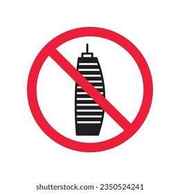 Forbidden skyscraper vector icon. Warning, caution, attention, restriction, label, ban, danger. No building flat sign design pictogram symbol. No city building icon