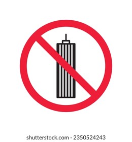 Forbidden skyscraper vector icon. Warning, caution, attention, restriction, label, ban, danger. No building flat sign design pictogram symbol. No city building icon