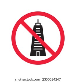 Forbidden skyscraper vector icon. Warning, caution, attention, restriction, label, ban, danger. No building flat sign design pictogram symbol. No city building icon