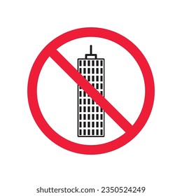 Forbidden skyscraper vector icon. Warning, caution, attention, restriction, label, ban, danger. No building flat sign design pictogram symbol. No city building icon