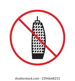 Forbidden skyscraper vector icon. Warning, caution, attention, restriction, label, ban, danger. No building flat sign design pictogram symbol. No city building icon UX UI