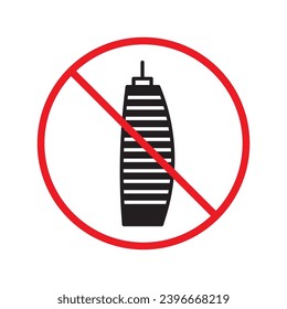 Forbidden skyscraper vector icon. Warning, caution, attention, restriction, label, ban, danger. No building flat sign design pictogram symbol. No city building icon UX UI