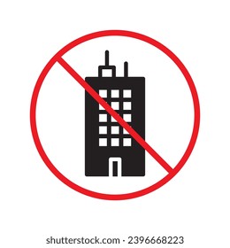 Forbidden skyscraper vector icon. Warning, caution, attention, restriction, label, ban, danger. No building flat sign design pictogram symbol. No city building icon UX UI