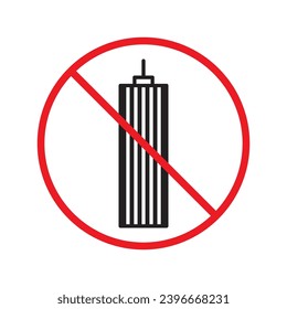 Forbidden skyscraper vector icon. Warning, caution, attention, restriction, label, ban, danger. No building flat sign design pictogram symbol. No city building icon UX UI