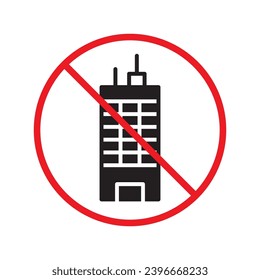 Forbidden skyscraper vector icon. Warning, caution, attention, restriction, label, ban, danger. No building flat sign design pictogram symbol. No city building icon UX UI