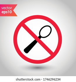 Forbidden spon vector icon. Prohibited Warning, caution, attention, restriction label, ban,  danger. No spoon flat sign design. Do not use spoon symbol pictogram