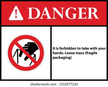 It is forbidden to take with your hands. Loose mass (fragile packaging)
, sign. Vector illustration.  EPS 10