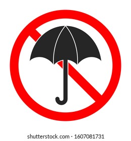 Forbidden umbrella sign. Stop umbrella sign isolated. Sign of prohibition of a umbrella. Vector illustration.