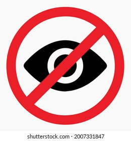 Forbidding no sign. Don`t look. Eye  icon. No watching sign. Do not look at, do not observe, prohibition  vector illustration. No vision icon design. vector illustration