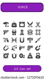  force icon set. 25 filled force icons. Simple modern icons about  - Dust, Weight, Saber, Sabers, Gun, Stun gun, Magnetic field, Weights, Magnet, Magnets, War, Magnetism, Turbo