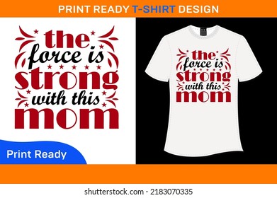 La fuerza es fuerte con este vector de diseño de camisetas listo para imprimir por mamá