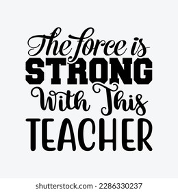 The Force Is Strong With This My Teacher