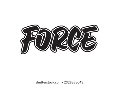 Force. Vector hand drawn lettering. Template for card, poster, banner, print for t-shirt.