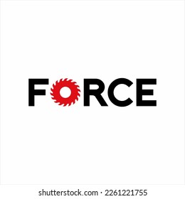 Force word design with saw blade concept on letter O.