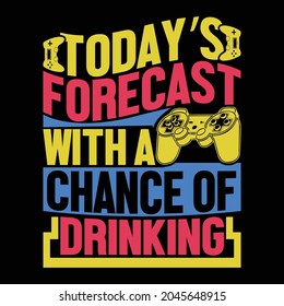 today’s forecast gaming with a chance of drinking, forecast gaming design template, drinking games for adults, gaming typography design